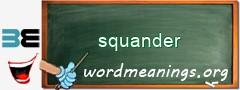 WordMeaning blackboard for squander